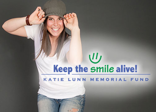 Keep the smile alive! Katie Lunn Memorial Fund